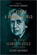 Cover of To Repair a Broken World: The Life of Henrietta Szold, Founder of Hadassah