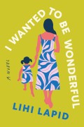 Cover of I Wanted to Be Wonderful: A Braided Novel