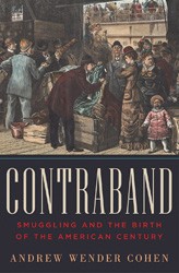 Cover of Contraband: Smuggling and the Birth of the American Century
