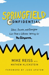 Cover of Springfield Confidential: Jokes, Secrets, and Outright Lies from a Lifetime Writing for The Simpsons