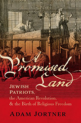 Cover of A Promised Land: Jewish Patriots, the American Revolution, and the Birth of Religious Freedom