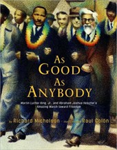 Cover of As Good As Anybody: Martin Luther King Jr. and Abraham Joshua Heschel's Amazing March Toward Freedom