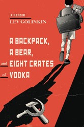 Cover of A Backpack, a Bear, and Eight Crates of Vodka: A Memoir