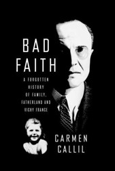 Cover of Bad Faith: A Forgotten History of Family, Fatherland, and Vichy France