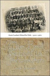 Cover of The Best School in Jerusalem: Annie Landau’s School for Girls, 1900-1960