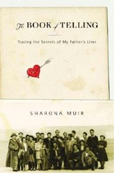 Cover of The Book of Telling: Tracing the Secret of My Father's Lives