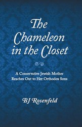 Cover of The Chameleon in the Closet: A Conservative Jewish Mother Reaches Out to Her Orthodox Sons