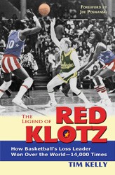 Cover of The Legend of Red Klotz: How Basketball's Loss Leader Won Over the World 14,000 Times