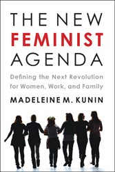 Cover of The New Feminist Agenda: Defining the Next Revolution for Women, Work, and Family