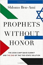 Cover of Prophets without Honor: The 2000 Camp David Summit and the End of the Two-State Solution