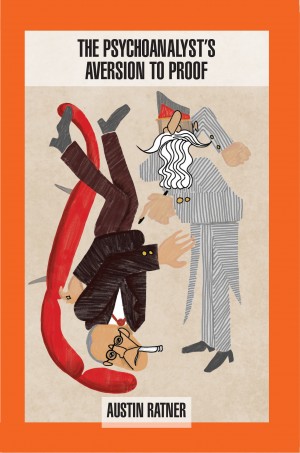 Cover of The Psychoanalyst's Aversion to Proof