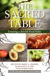 Cover of The Sacred Table: Creating a Jewish Food Ethic