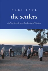 Cover of The Settlers: And the Struggle Over the Meaning of Zionism