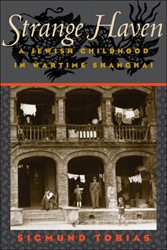 Cover of Strange Haven: A Jewish Childhood in Wartime Shanghai
