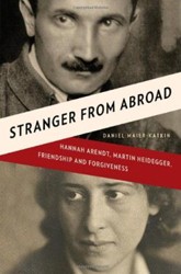 Cover of Stranger from Abroad: Hannah Arendt, Martin Heidegger, Friendship and Forgiveness