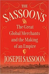 Cover of The Sassoons: The Great Global Merchants and the Making of an Empire 